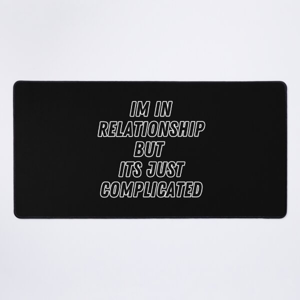 Item preview, Im in relationship but its just complicated designed and sold by FunkyMelon.
