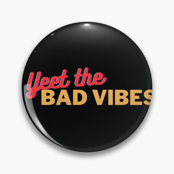 Item preview, yeet the bad vibes designed and sold by thisisbluetiful.