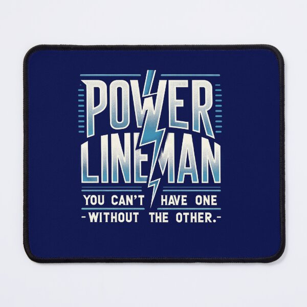 Item preview, Power Lineman you can't have one without the other designed and sold by TeesYouWant.