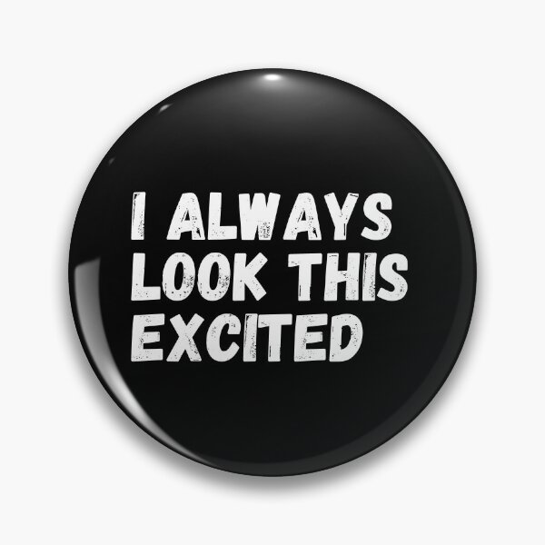 Item preview, i always look this excited designed and sold by manandi1.