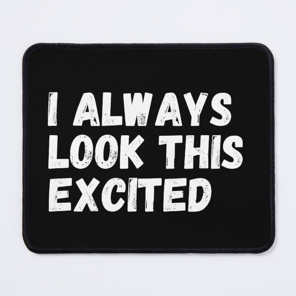 Item preview, i always look this excited designed and sold by manandi1.