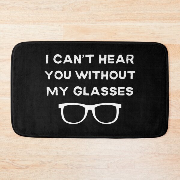 Item preview, I Can't Hear You Without My Glasses Funny designed and sold by elvisg03.