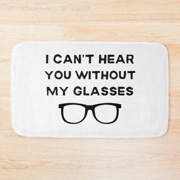 Item preview, I Can't Hear You Without My Glasses Funny designed and sold by elvisg03.