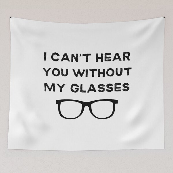 Item preview, I Can't Hear You Without My Glasses Funny designed and sold by elvisg03.