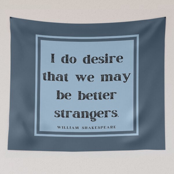 Item preview, Better Strangers Insult Shakespeare Quote As You Like It Blue Square designed and sold by Sunshine-Dreams.