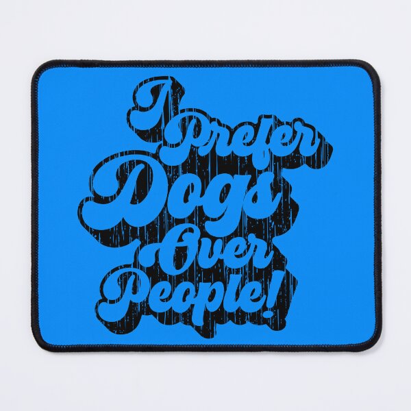 Item preview, I Prefer Dogs Over People by Dog Artistry designed and sold by Dog-Artistry.