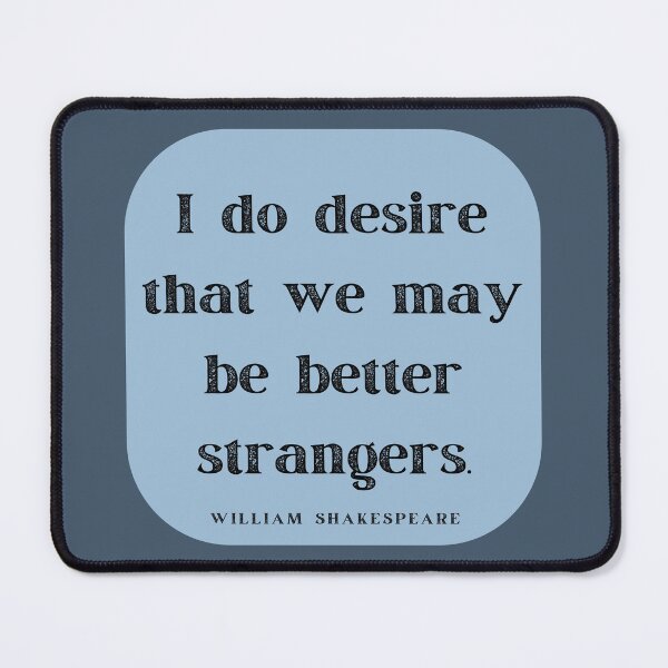 Item preview, Better Strangers Insult Shakespeare Quote As You Like It Blue Frame designed and sold by Sunshine-Dreams.