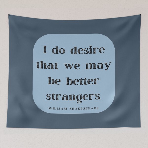 Item preview, Better Strangers Insult Shakespeare Quote As You Like It Blue Frame designed and sold by Sunshine-Dreams.