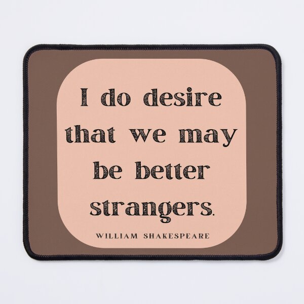 Item preview, Better Strangers Insult Shakespeare Quote As You Like It Apricot Frame designed and sold by Sunshine-Dreams.