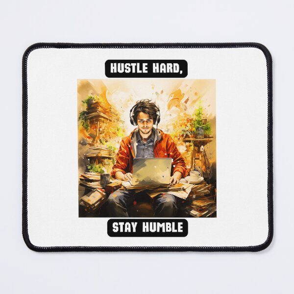 Item preview, Hustle Hard, Stay Humble designed and sold by STO1KA.
