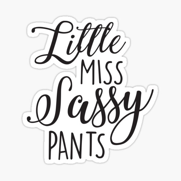 1 Little miss Sassy pants, Sarcastic sassy quotes cricut svg By SvgOcean