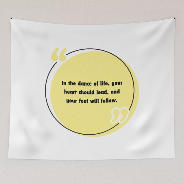 Item preview, In the dance of life, your heart should lead, and your feet will follow. designed and sold by alphatinost.