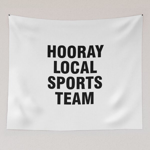 Item preview, Hooray local sports team designed and sold by allthetees.