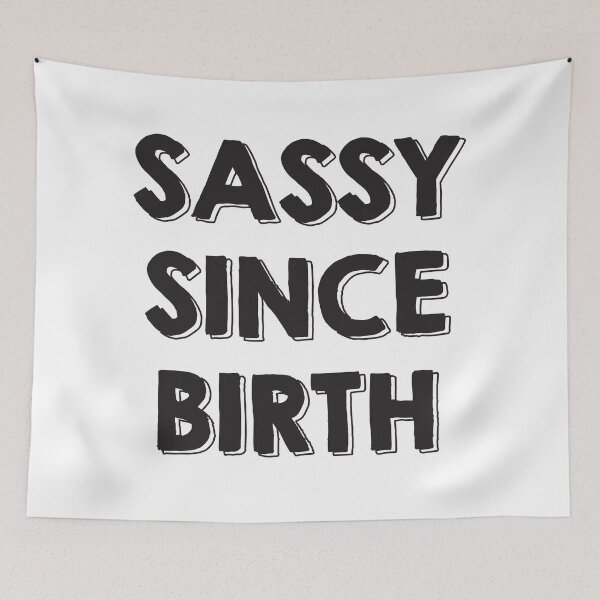 Item preview, Sassy Since Birth designed and sold by Designs111.