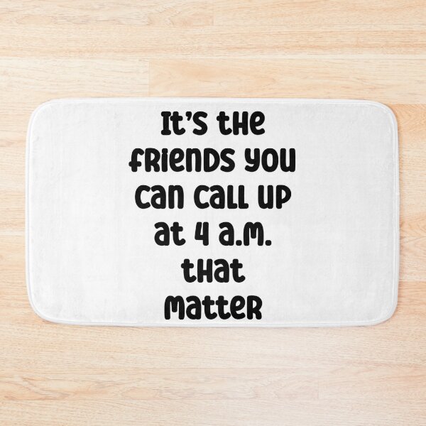 Item preview, It’s the friends you can call up at 4 a.m. that matter designed and sold by Gevover.