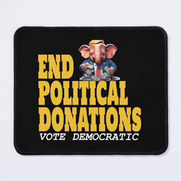 Item preview, End Political Donations designed and sold by SiggyZiggy.