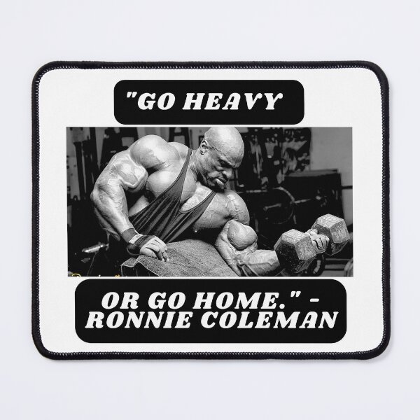 Item preview, "Go heavy or go home." - Ronnie Coleman designed and sold by STO1KA.