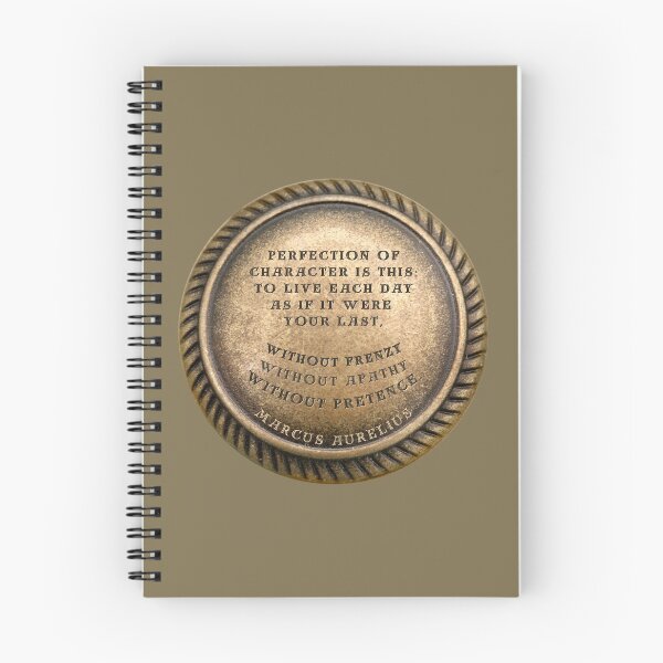 Item preview, Marcus Aurelius Quote " Perfection of character is this: to live each day as if it were your last, without frenzy, without apathy, without pretence. " designed and sold by LaziniArts.