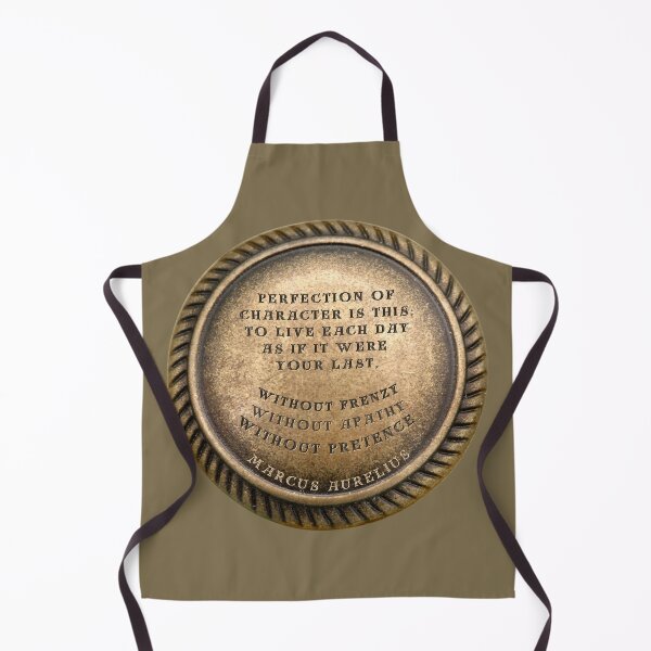 Item preview, Marcus Aurelius Quote " Perfection of character is this: to live each day as if it were your last, without frenzy, without apathy, without pretence. " designed and sold by LaziniArts.