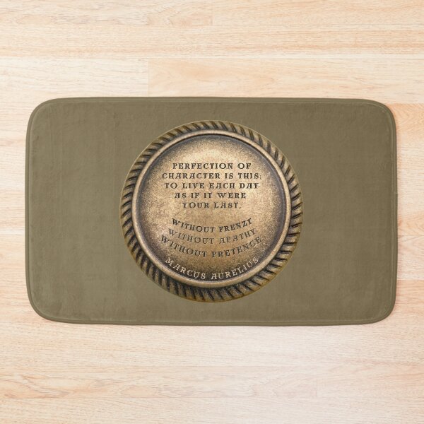 Item preview, Marcus Aurelius Quote " Perfection of character is this: to live each day as if it were your last, without frenzy, without apathy, without pretence. " designed and sold by LaziniArts.