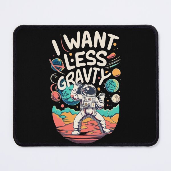 Item preview, I want less gravity designed and sold by TrendyPalette.