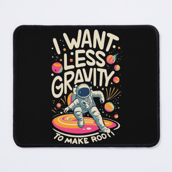 Item preview, I want less gravity designed and sold by TrendyPalette.