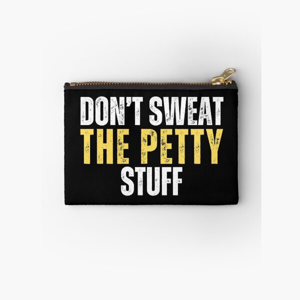 Item preview, Dont Sweat The Petty Stuff (distressed text life meme) designed and sold by Gilby-Designs.