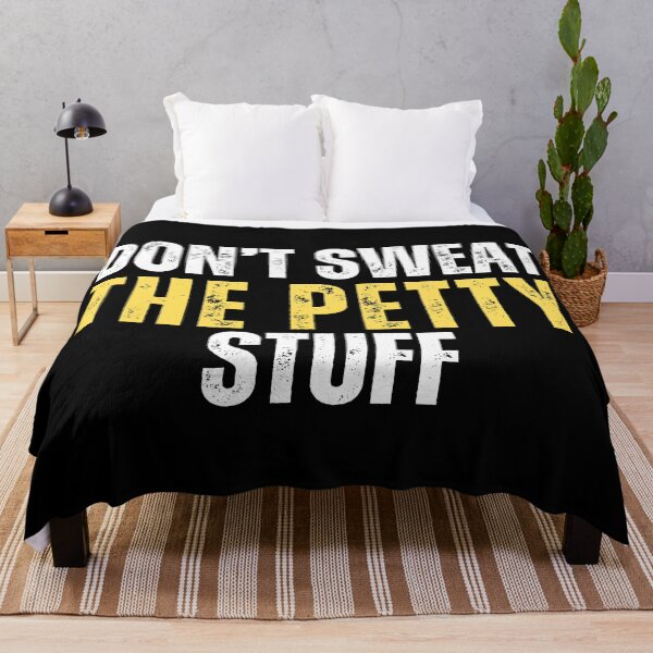 Item preview, Dont Sweat The Petty Stuff (distressed text life meme) designed and sold by Gilby-Designs.