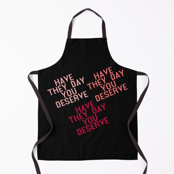 Item preview, Have The Day You Deserve designed and sold by LudwikeArts.