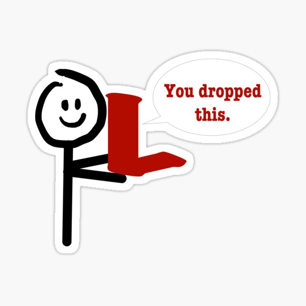 You Dropped This Meme Sticker - Funny Meme Stickers - Stickers With Memes