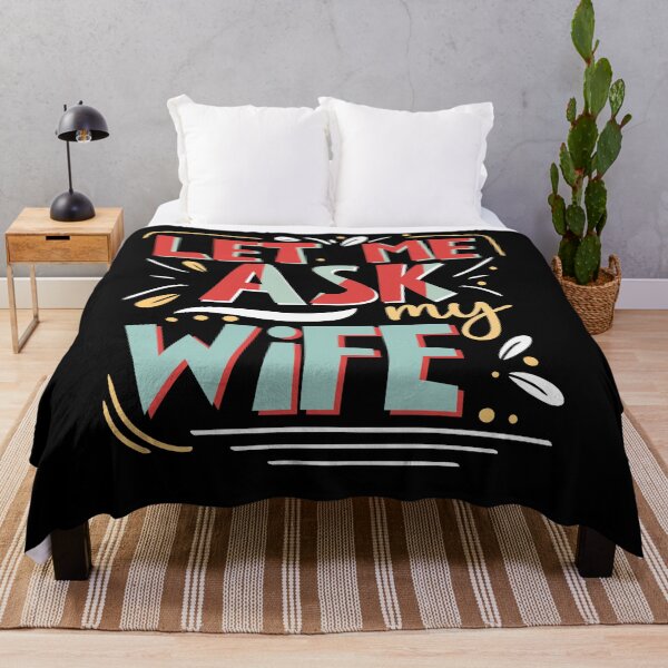 Item preview, Let me Ask my Wife, Marriage Humor designed and sold by orangeblue21.