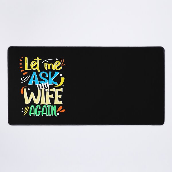 Item preview, Let me Ask my Wife Again, Marriage Humor designed and sold by orangeblue21.