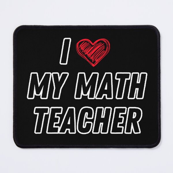 Item preview, I love my math teacher designed and sold by FunkyMelon.
