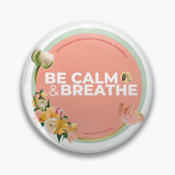 Item preview, "Be Calm & Breathe" (Cryptogenic Organizing Pneumonia Awareness) designed and sold by BobbyWest1965.