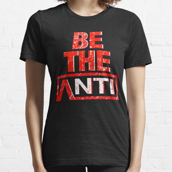 Be The Anti Essential T-Shirt