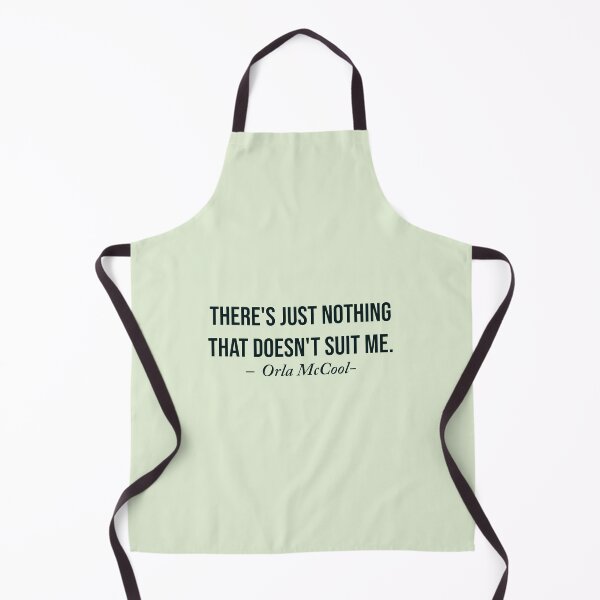 Item preview, “There's just nothing that doesn't suit me.” - Orla McCool designed and sold by Laura_S _13.