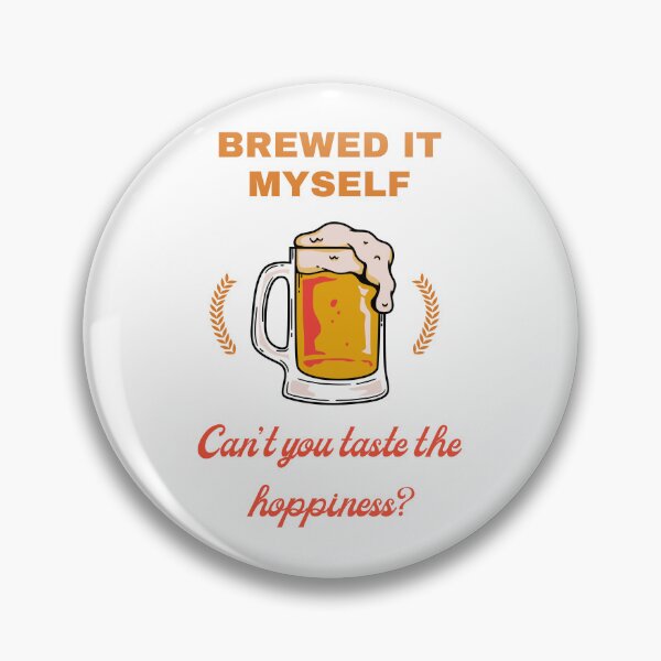 Item preview, Brewed It Myself Can't You Taste The Hoppiness? T-Shirt designed and sold by SDKreations.