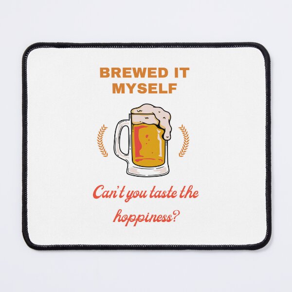 Item preview, Brewed It Myself Can't You Taste The Hoppiness? T-Shirt designed and sold by SDKreations.