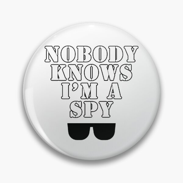 Item preview, Nobody Knows I'm a Spy designed and sold by AlwaysKnows.