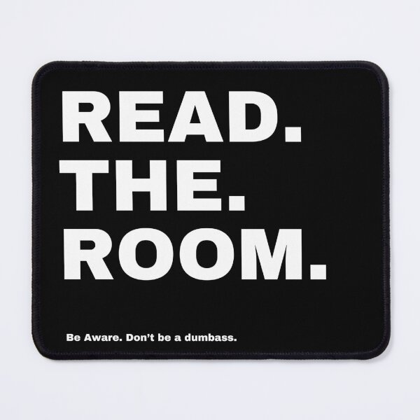 Item preview, Read. The. Room. - be aware. don't be a dumbass designed and sold by smirey designs.