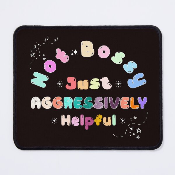 Item preview, Not Bossy, Just Aggressively Helpful Funny designed and sold by AJ DESIGN.