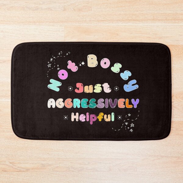 Item preview, Not Bossy, Just Aggressively Helpful Funny designed and sold by AJ DESIGN.