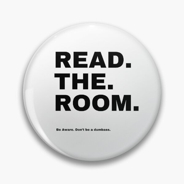Item preview, Read. The. Room. - be aware. don't be a dumbass. designed and sold by smirey designs.