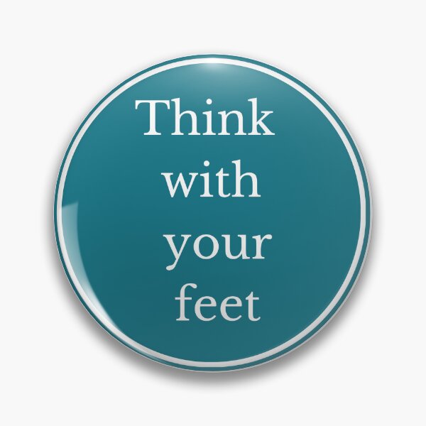 Item preview, Think with your feet designed and sold by camparker.