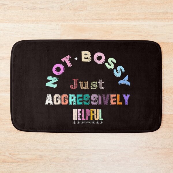 Item preview, Not Bossy, Just Aggressively Helpful Funny designed and sold by AJ DESIGN.