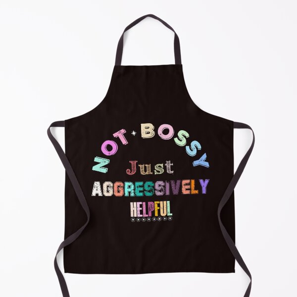 Item preview, Not Bossy, Just Aggressively Helpful Funny designed and sold by AJ DESIGN.