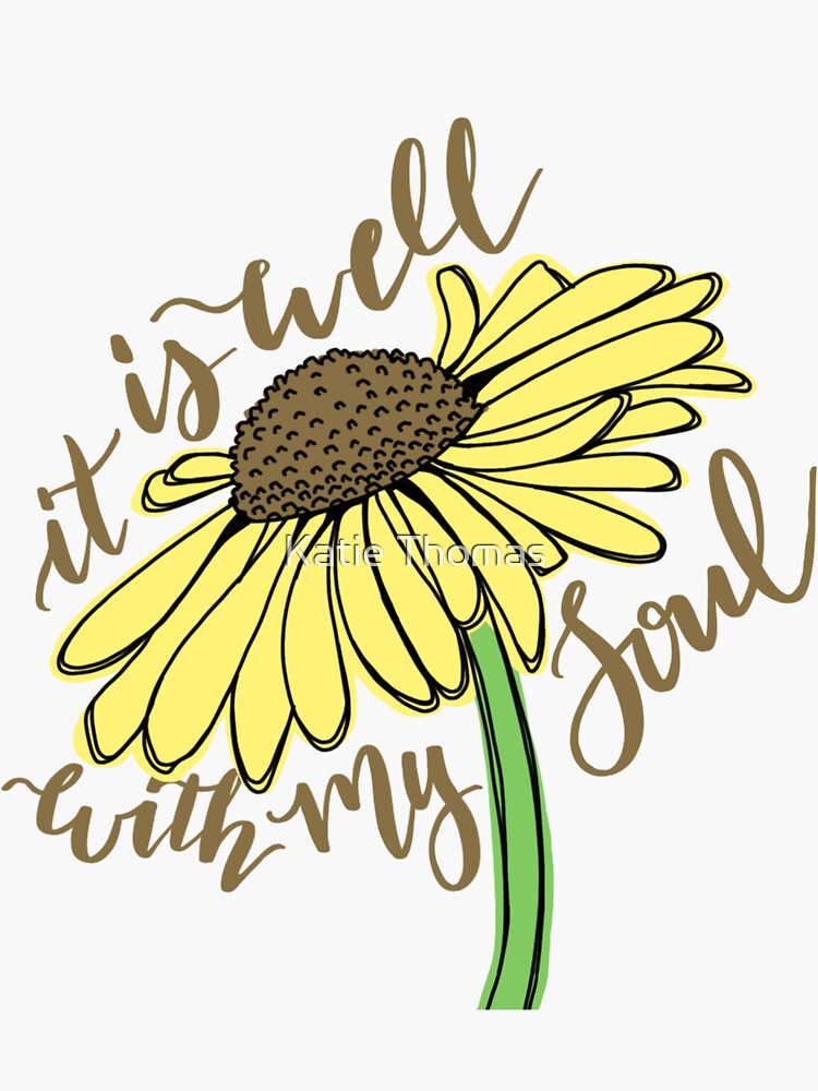 "It Is Well With My Soul" Sticker for Sale by klthomas14 Redbubble