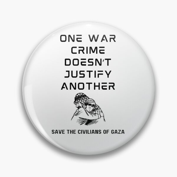 Item preview, One War Crime Doesnt Justify Another. Save The Civilians Of Gaza designed and sold by Rebel-Design.