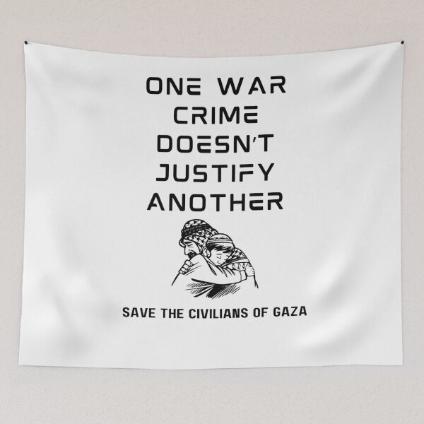 Item preview, One War Crime Doesnt Justify Another. Save The Civilians Of Gaza designed and sold by Rebel-Design.