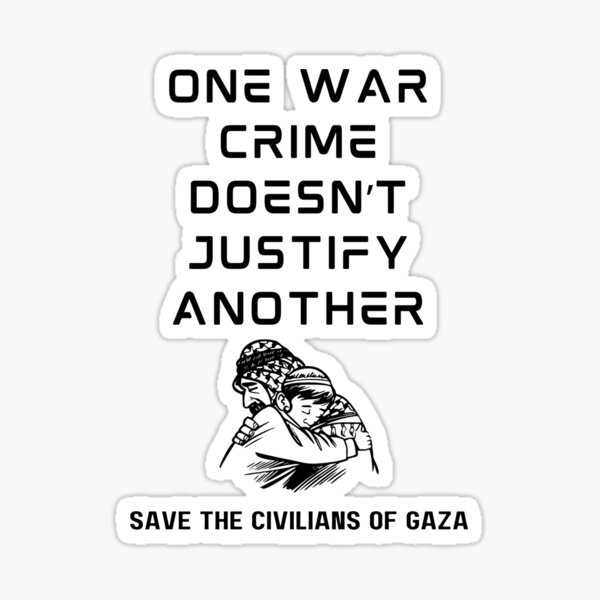 Item preview, One War Crime Doesnt Justify Another. Save The Civilians Of Gaza designed and sold by Rebel-Design.